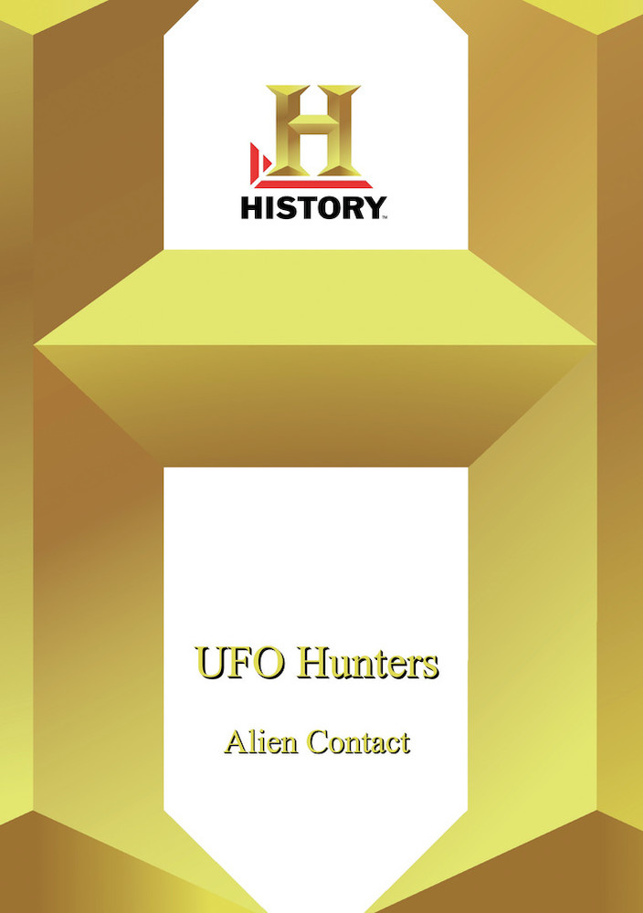 History - UFO Hunters Alien Contact