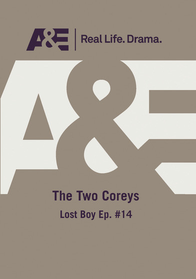 A&E -- The Two Coreys: Lost Boy Episode #14
