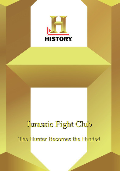 History -- Jurassic Fight Club: The Hunter Becomes The Hunted