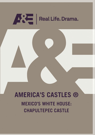 Mexico's White House: Chapultepec Castle