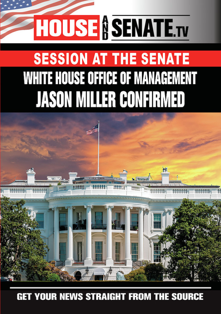 White House Office of Management Jason Miller Confirmed