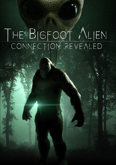 Bigfoot Alien Connection Revealed