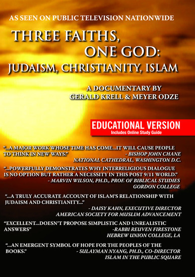 Three Faiths, One God: Judaism, Christianity, Islam - Educational Version