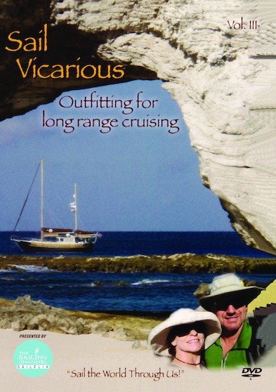 Sail Vicarious Vol. 3: Outfitting for Long Range Cruising