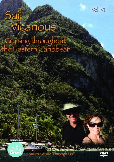Sail Vicarious Vol. 6: Cruising Throughout the Eastern Caribbean