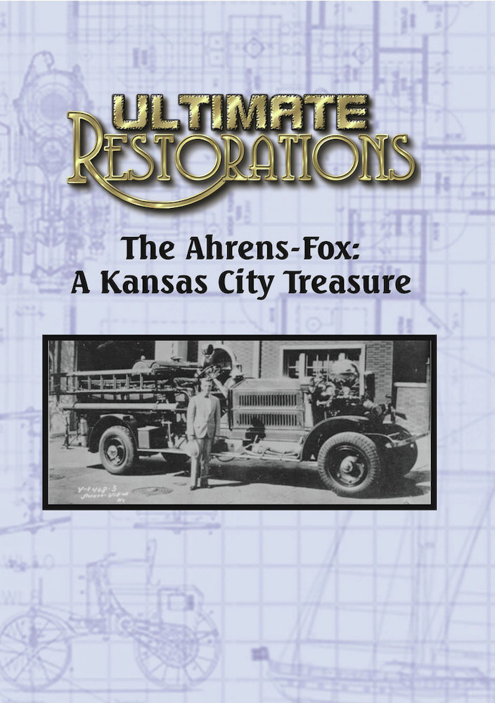 Ultimate Restorations: The Ahrens-Fox: A Kansas City Treasure
