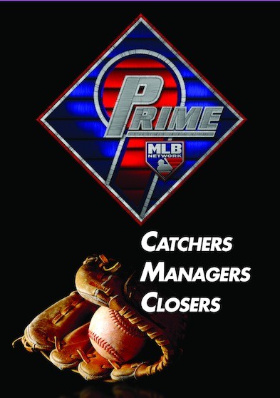 Prime 9: Catchers. Managers.  Closers