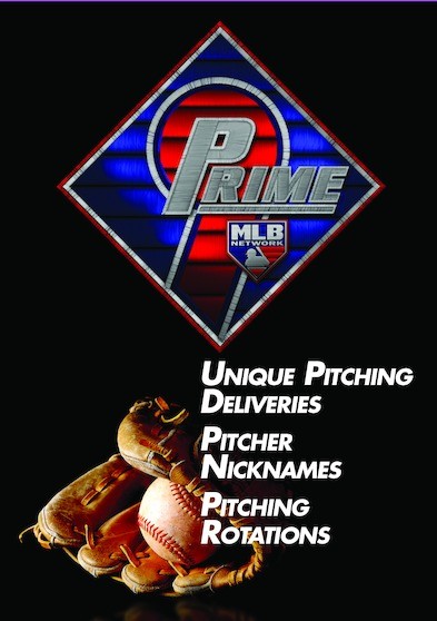 Prime 9:  Unique Pitching Deliveries. Pitcher Nicknames. Pitching Rotations.