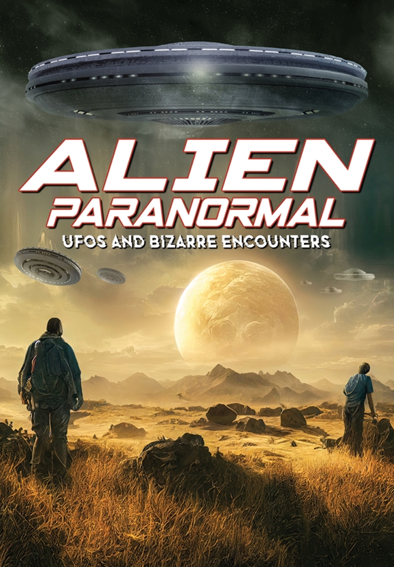 Alien Paranormal - UFOs And Bizzare Encounters