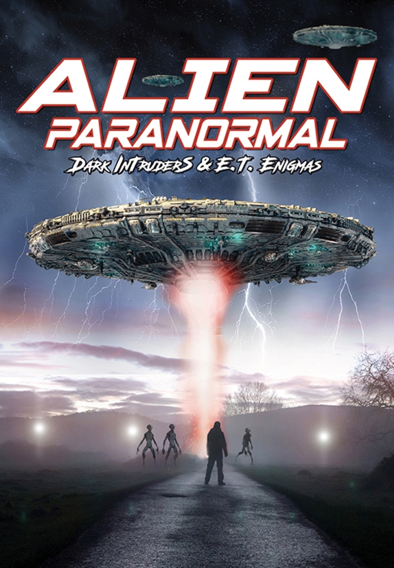 Alien Paranormal - Dark Intruders And ET Enigmas