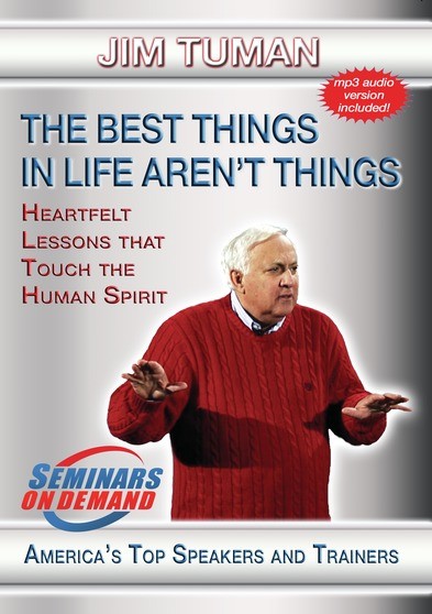 The Best Things in Life Aren't Things - Heartfelt Lessons that Touch the Human Spirit