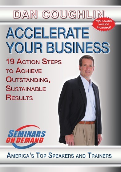 Accelerate Your Business - 19 Action Steps to Achieve Outstanding, Sustainable Results