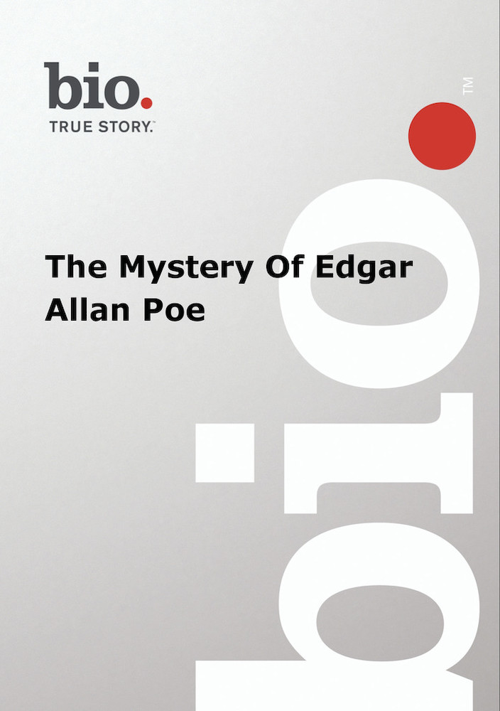 Biography --  Biography The Mystery Of Edgar Allen Poe