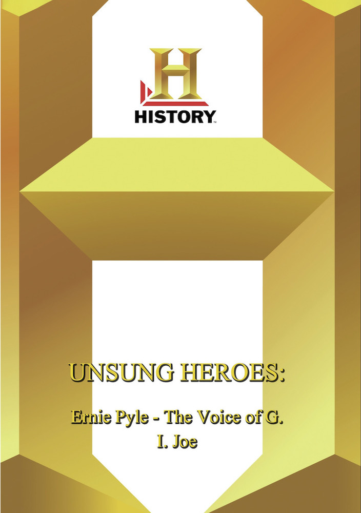 History - Unsung Heroes Ernie Pyle The Voice Of GI
