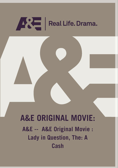 A&E Original Movie : Lady in Question, The: A Cash