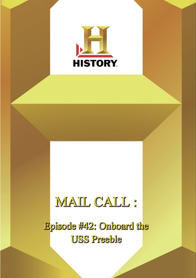 History -- Mail Call Episode #42: Onboard the USS Preble