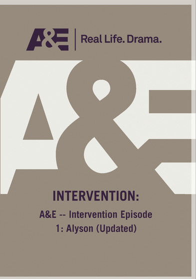 A&E -- Intervention Episode 1: Alyson (Updated)