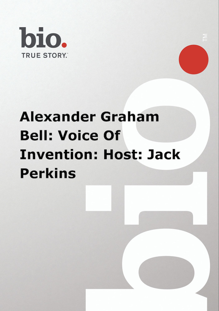 Biography - Alexander Graham Bell Voice Of Invention Host Jack Perkins
