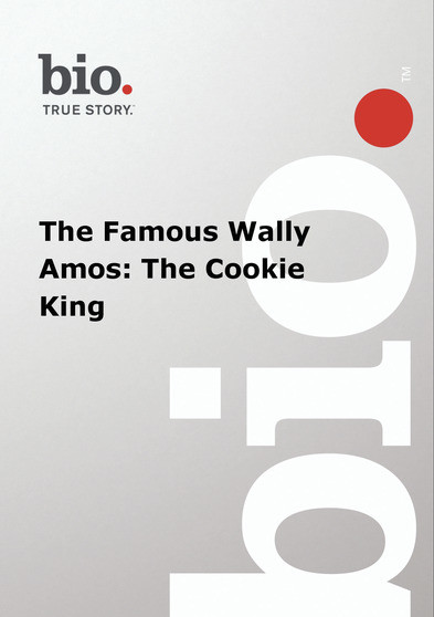 Biography -  The Famous Wally Amos: The Cookie King
