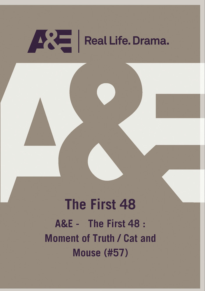 AE - The First 48 Moment Of Truth Cat And Mouse