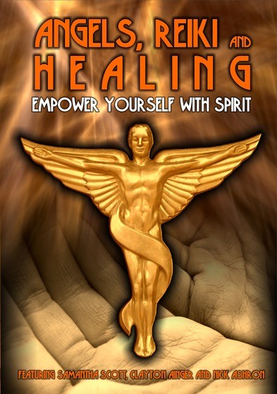 Angels, Reiki and Healing: Empower Yourself with Spirits