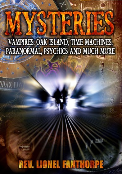 Mysteries: Vampires, Oak Island, Timemachines, Psychics