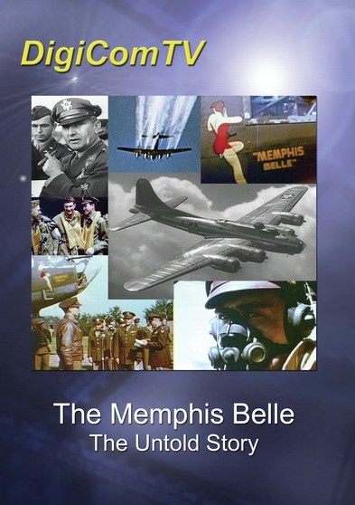 Memphis Belle - The Untold Story