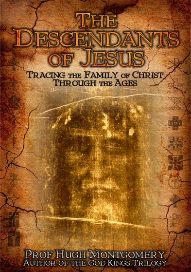 The Descendants of Jesus:  Tracing the Family of Christ Through the Ages