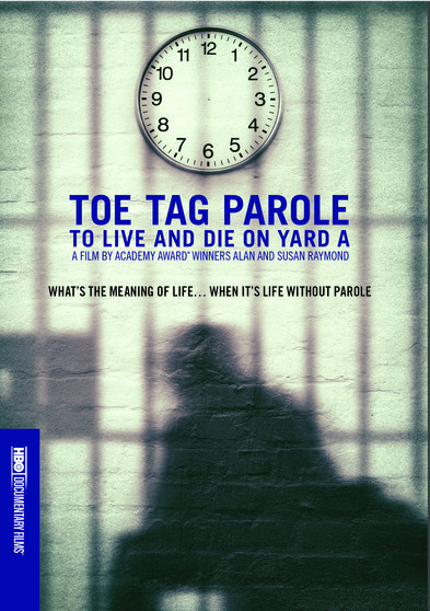 Toe Tag Parole: To Live and Die on Yard A