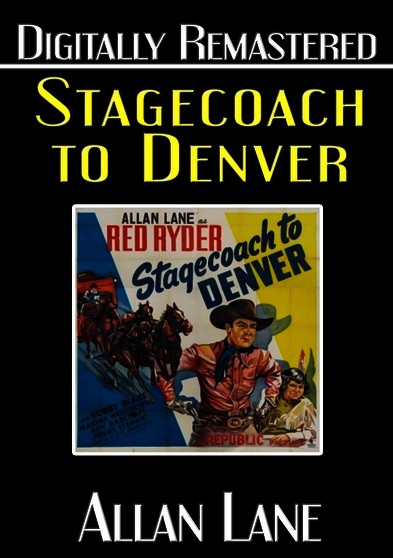 Stagecoach to Denver - Digitally Remastered