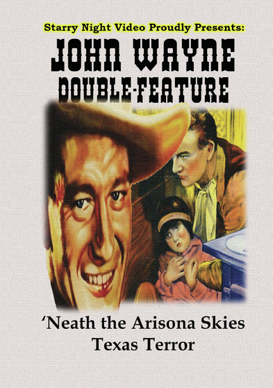 John Wayne Double Feature #8 - 'Neath the Arizona Skies & Texas Terror