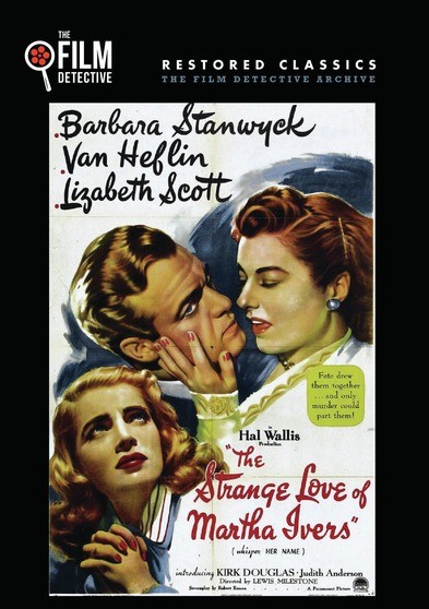 The Strange Love of Martha Ivers (The Film Detective Restored Version)