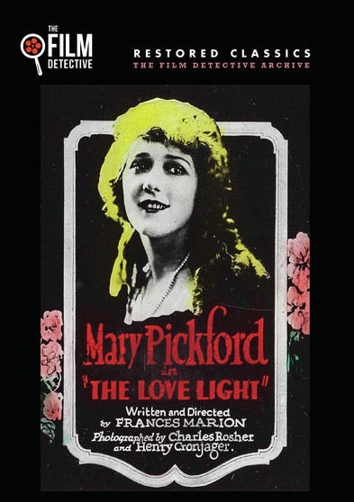 The Love Light (The Film Detective Restored Version)