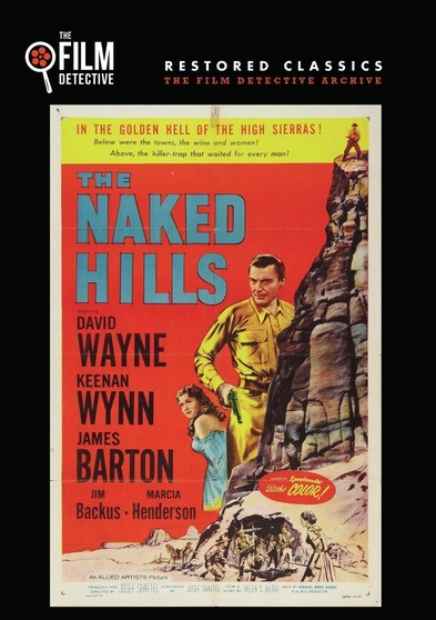 The Naked Hills (The Film Detective Restored Version)