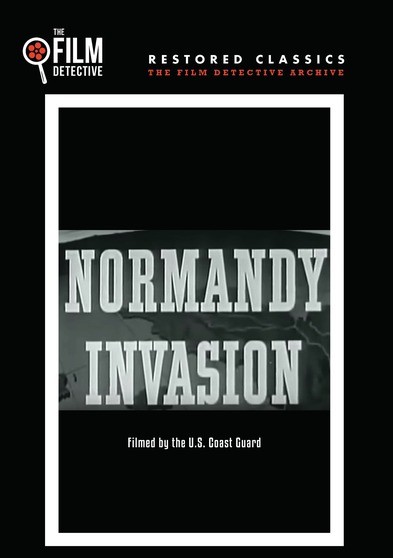 Normandy Invasion (The Film Detective Restored Version)