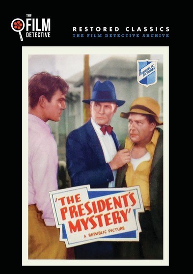 The President's Mystery (The Film Detective Restored Version)