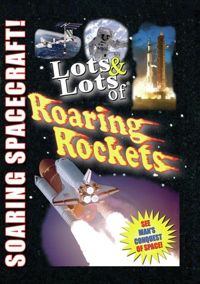 Lots & Lots of Roaring Rockets - Soaring Spacecraft