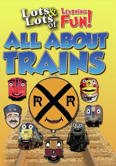 Lots & Lots of Learning Fun - All About Trains