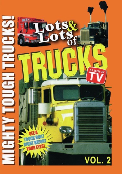 Lots &  Lots of Trucks Volume 2 - Mighty Tough Trucks