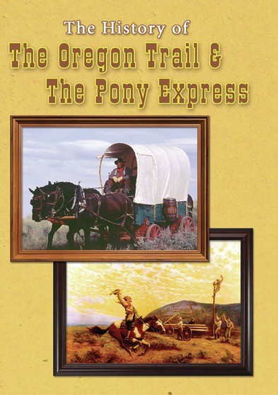 The History of the Oregon Trail and the Pony Express