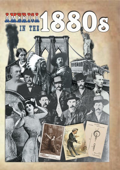 The History of America in the 1880s -- The Decade That Changed America