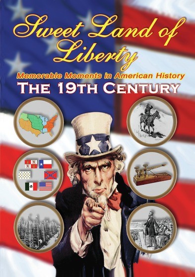 Sweet Land of Liberty - America in the 19th Century