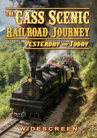 Cass Scenic Railroad Journey - Yesterday and Today